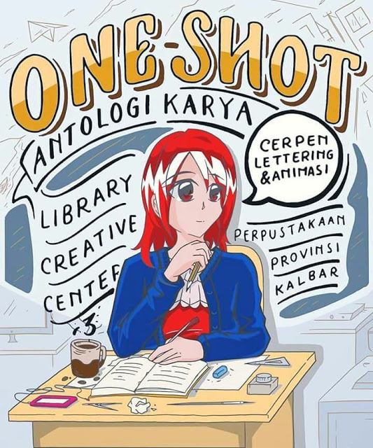 ONE SHOT - Antologi Karya LCC Perpustakaan Provinsi Kalbar