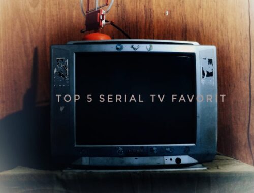TOP 5 Serial TV Favorit 1